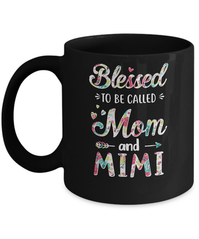 Mothers Day Gifts Blessed To Be Called Mom And Mimi Mug-Coffee Mug-11oz Mug-Black