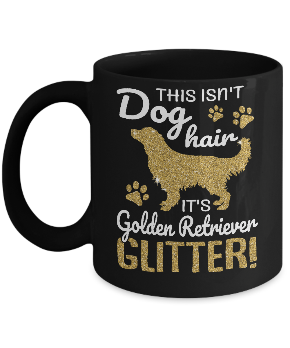 This Isn't Dog Hair It's Golden Retriever Glitter Mug-Coffee Mug-11oz Mug-Black