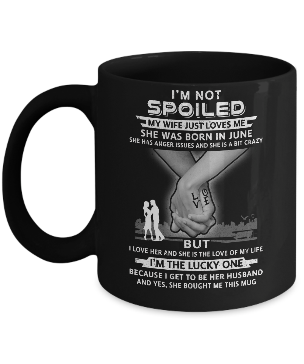 I Am A Not Spoiled My Wife Was Born In July Husband Mug-Coffee Mug-11oz Mug-Black