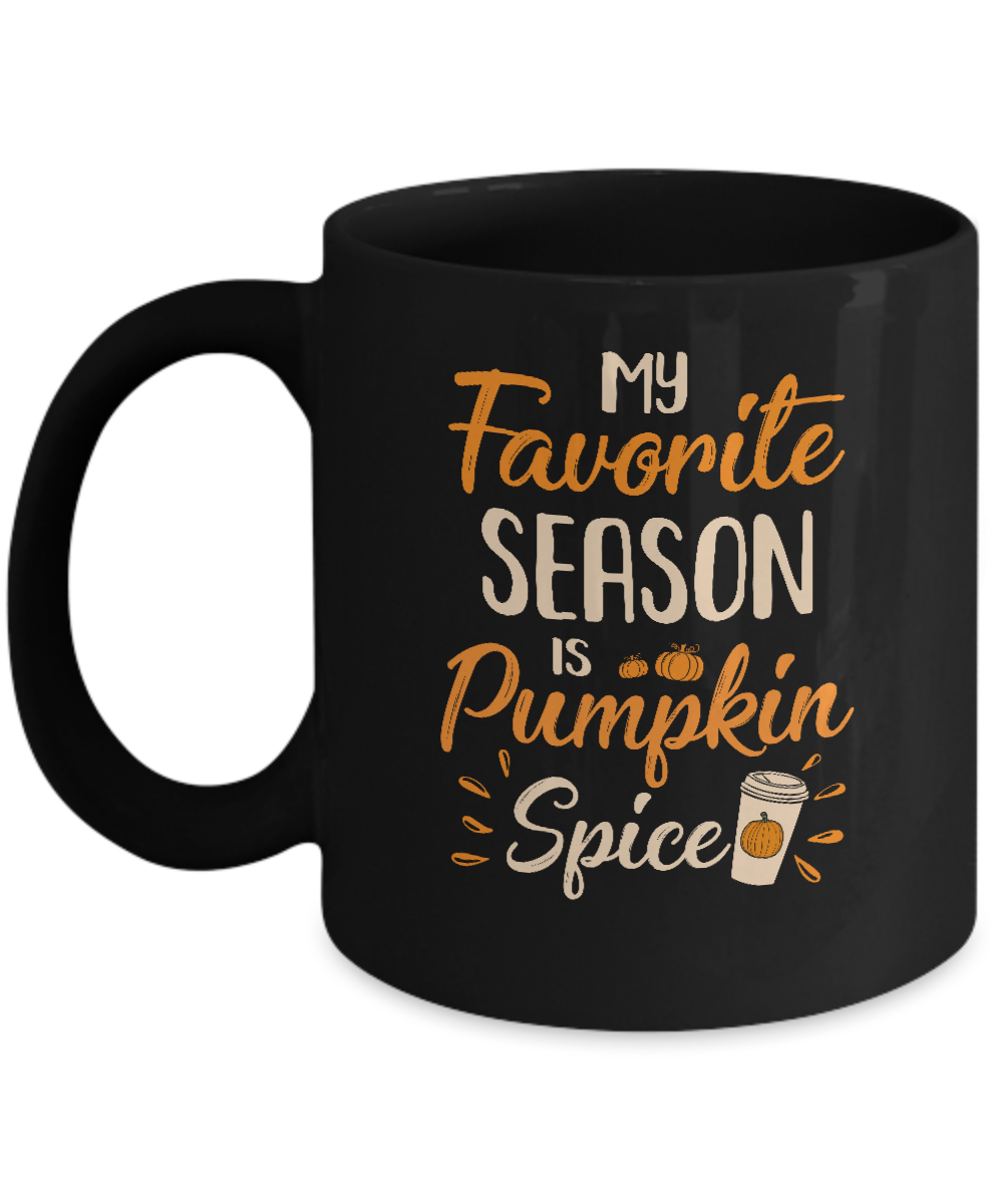 My Favorite Season Is Pumpkin Spice Funny Autumn Mug