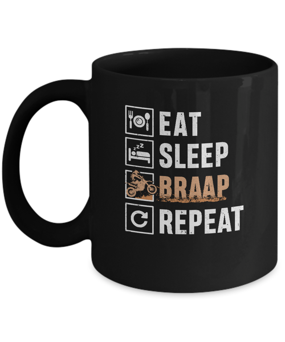 Eat Sleep Braap Repeat Motocross Dirt Bike Mug-Coffee Mug-11oz Mug-Black