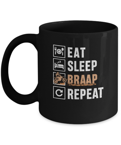 Eat Sleep Braap Repeat Motocross Dirt Bike Mug-Coffee Mug-11oz Mug-Black