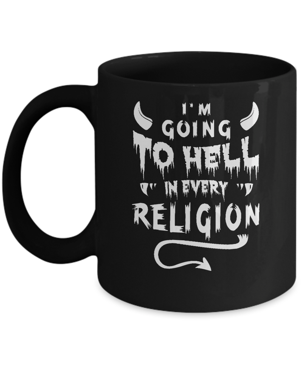 I'm Going To Hell In Every Religion Mug-Coffee Mug-11oz Mug-Black