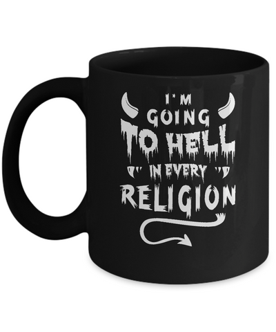 I'm Going To Hell In Every Religion Mug-Coffee Mug-11oz Mug-Black