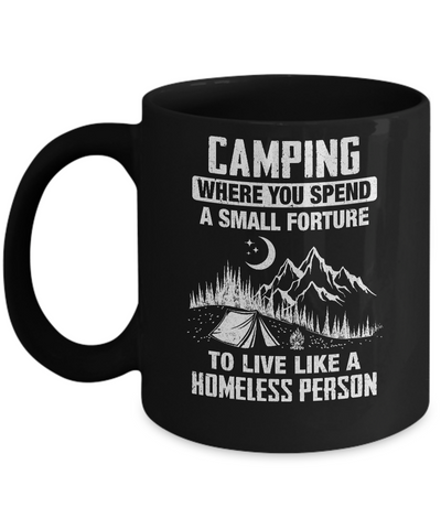 Funny Camping Is Living Like A Homeless Mug-Coffee Mug-11oz Mug-Black