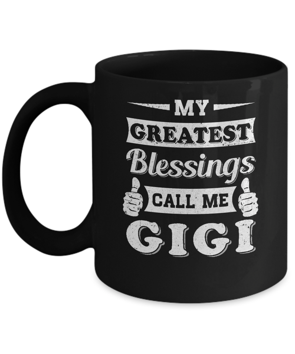 My Greatest Blessings Call Me Gigi Mug