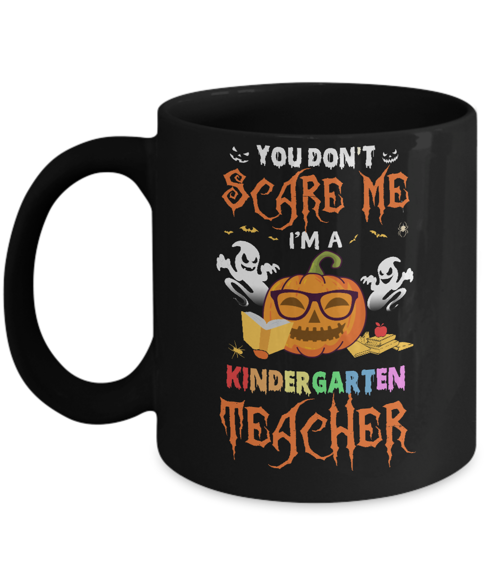 You Dont Scare Me Im A Kindergarten Teacher Halloween Mug-Coffee Mug-11oz Mug-Black