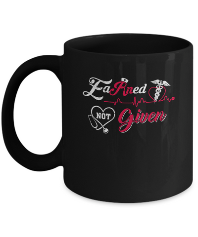 Registered Nurse Earned Not Given Mug-Coffee Mug-11oz Mug-Black