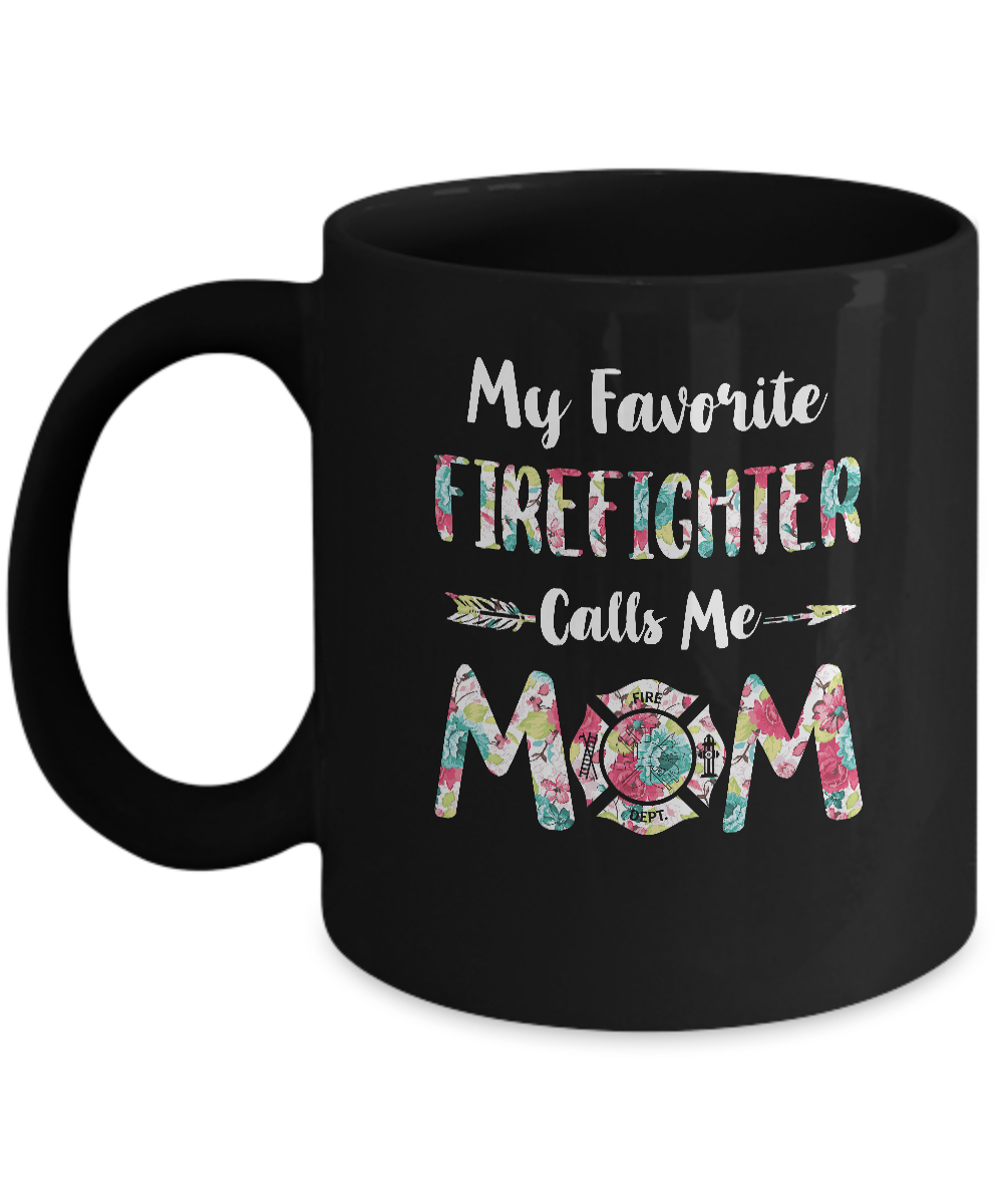 Floral My Favorite Firefighter Calls Me Mom Mothers Day Gift Mug