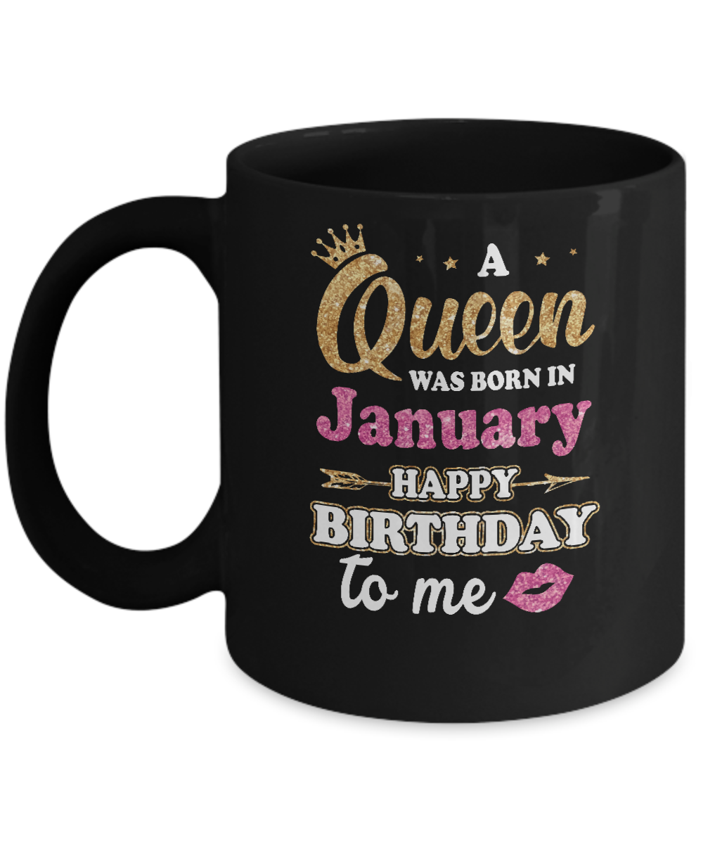 A Queen Was Born In January Happy Birthday Gift Mug