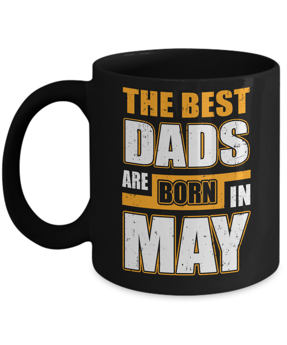 The Best Dads Are Born In May Mug-Coffee Mug-11oz Mug-Black