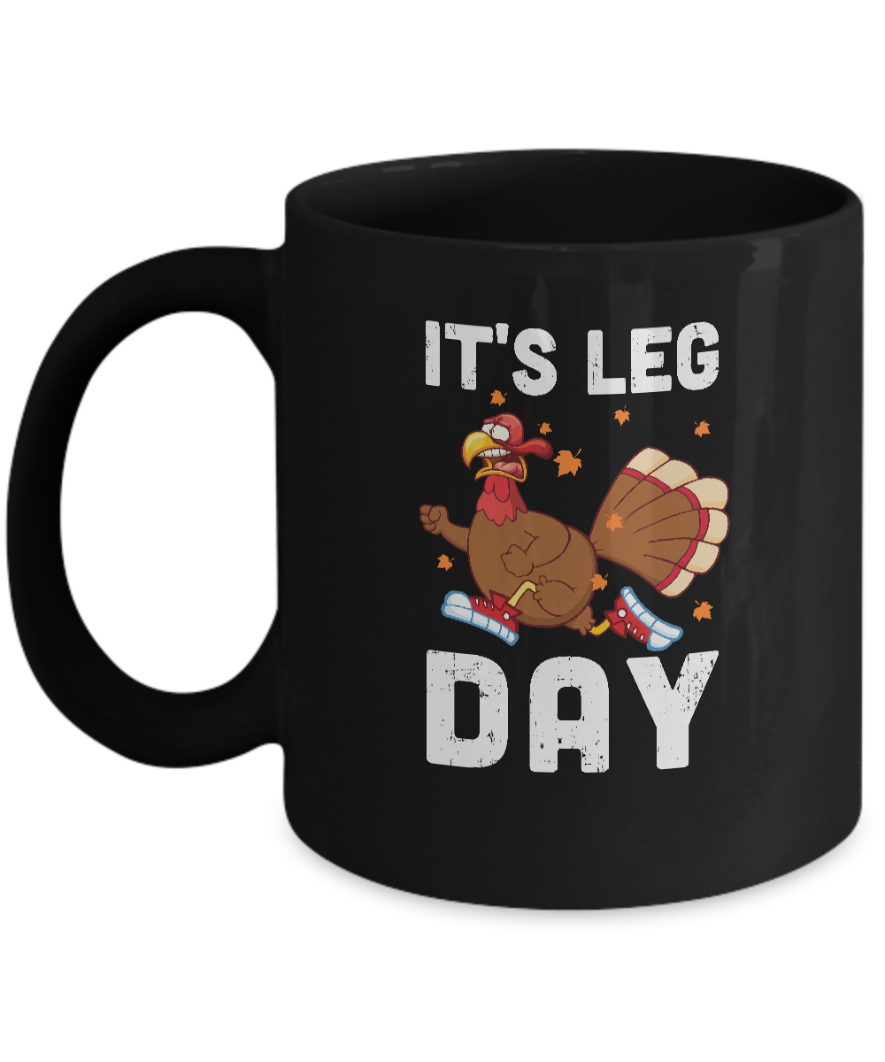 Funny Turkey Exercise Workout Thanksgiving Women Its Leg Day Mug-Coffee Mug-11oz Mug-Black