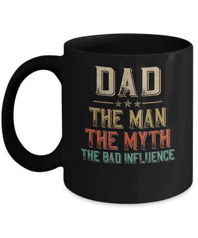 Vintage Dad The Man The Myth The Bad Influence Mug-Coffee Mug-11oz Mug-Black