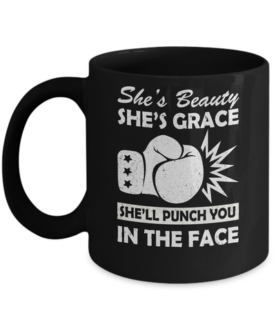 She's Beauty She's Grace She'll Punch You In The Face Mug-Coffee Mug-11oz Mug-Black