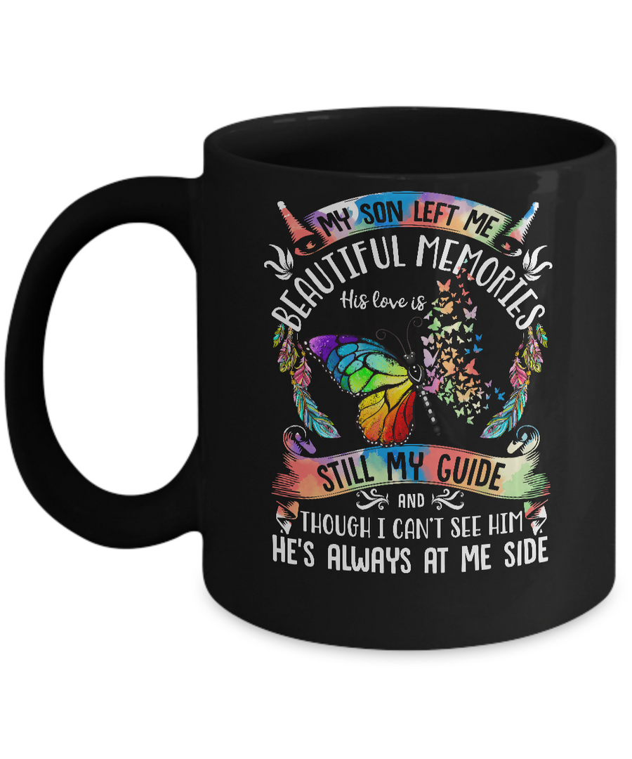 My Son Left Me Beautiful Memories His Love Is Still My Guide Mug-Coffee Mug-11oz Mug-Black