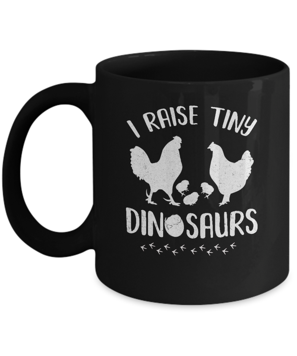 Funny Farmer I Raise Tiny Dinosaurs Chickens Mug-Coffee Mug-11oz Mug-Black