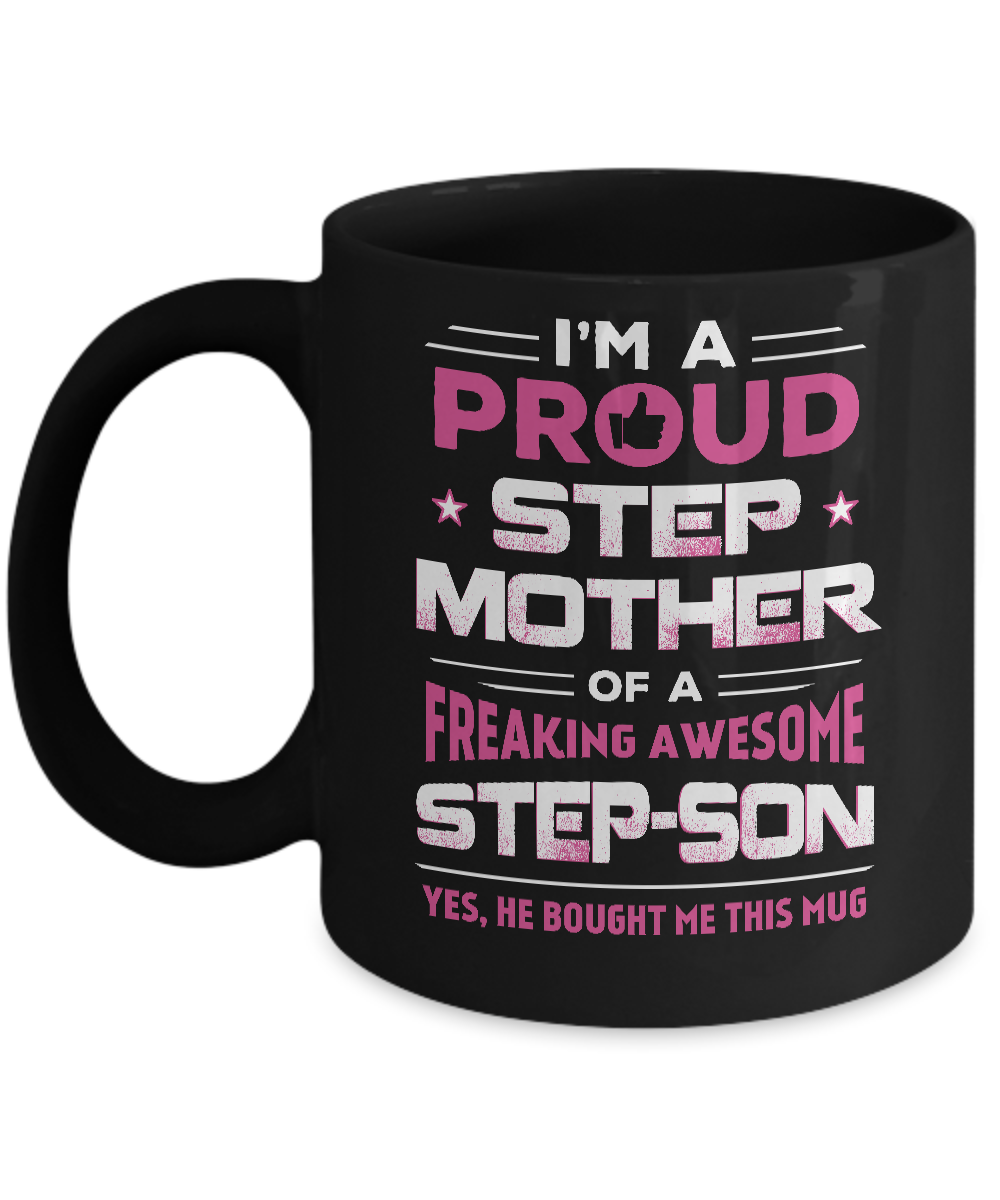 I'm A Proud Step Mother Of A Freaking Awesome Step Son Mug