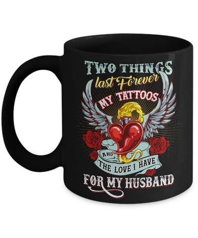 My Tattoos And The Love I Have For My Husband Mug-Coffee Mug-11oz Mug-Black