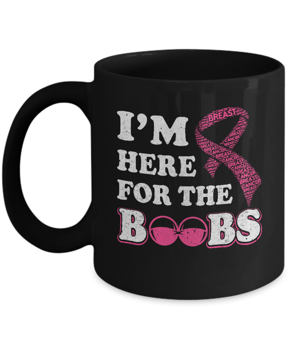 I'm Here For The Boobs Breast Cancer Mug-Coffee Mug-11oz Mug-Black
