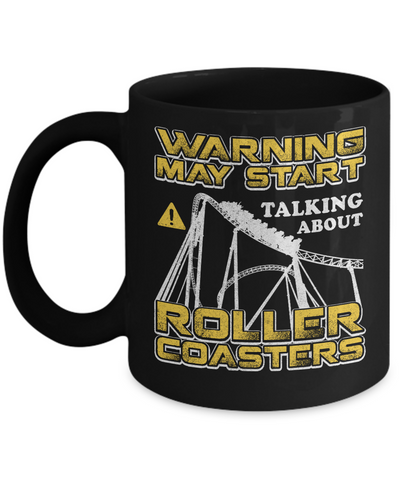 Warning May Start Talking About Roller Coasters Mug-Coffee Mug-11oz Mug-Black