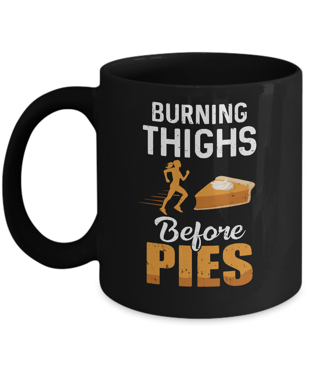 Running Burning Thighs Before Pies Funny Runner Mug