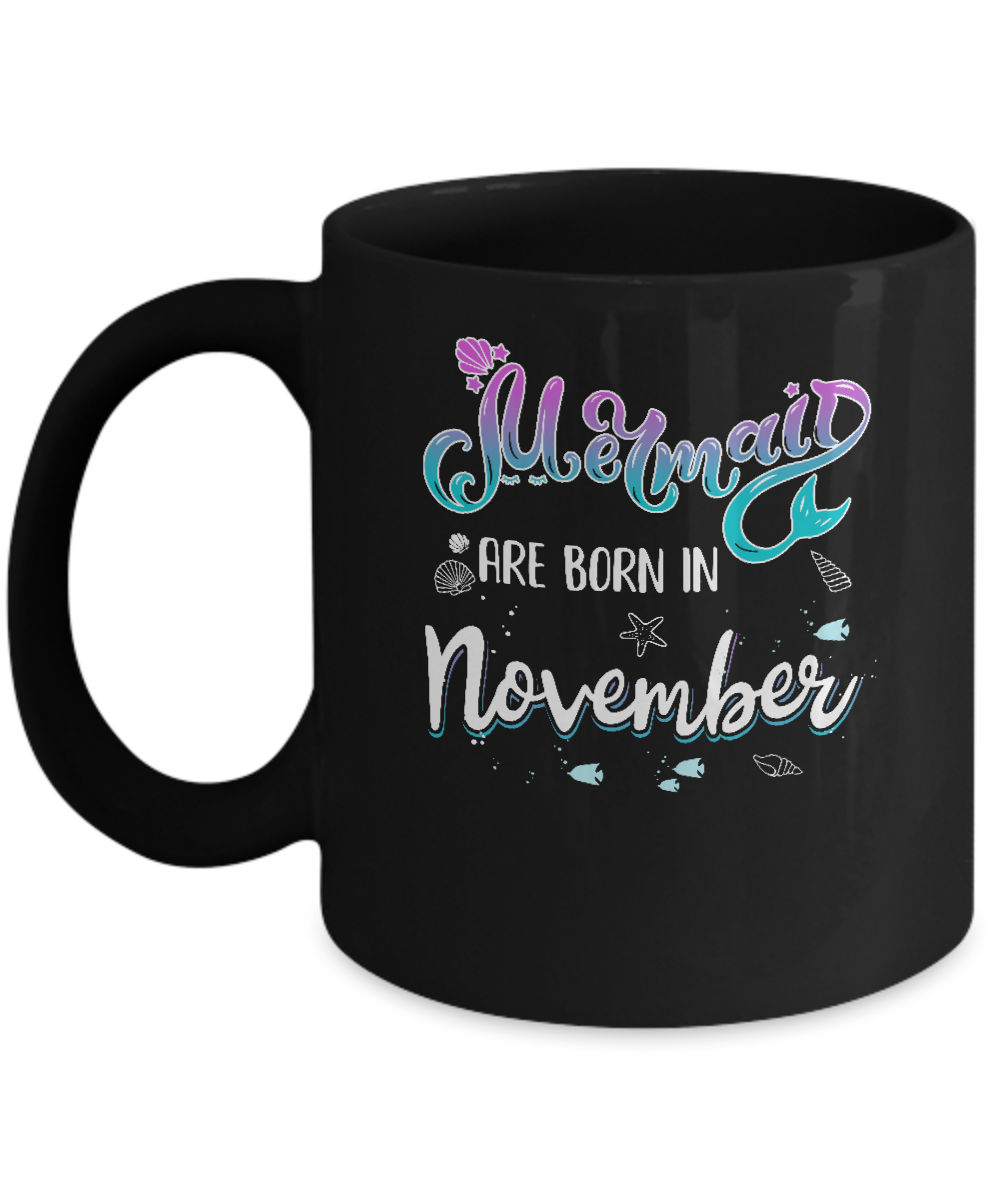 Mermaids Are Born In November Birthday Girl Gift Mug-Coffee Mug-11oz Mug-Black