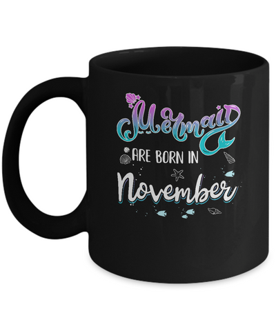 Mermaids Are Born In November Birthday Girl Gift Mug-Coffee Mug-11oz Mug-Black