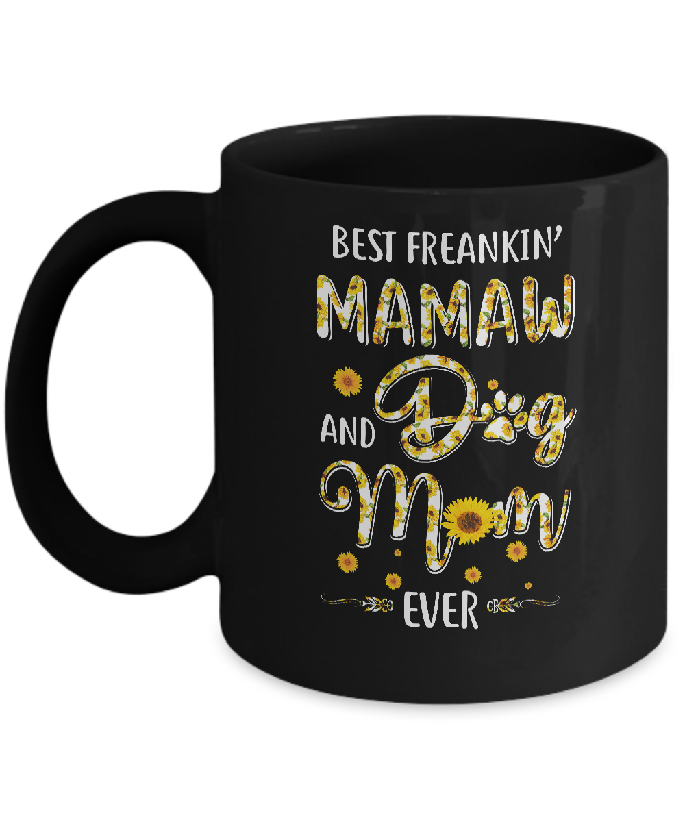 Best Freakin Mamaw And Dog Mom Ever Mother Day Gift Mug