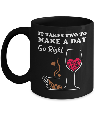 It Take Two To Make A Day Go Right Mug-Coffee Mug-11oz Mug-Black