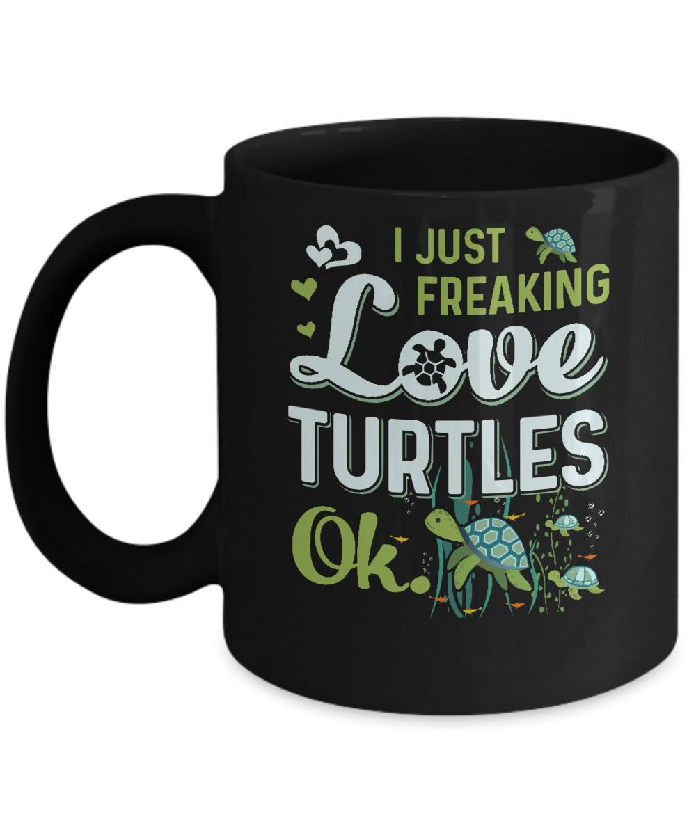 I Just Freaking Love Turtles Ok Sea Turtle Beach Mug-Coffee Mug-11oz Mug-Black