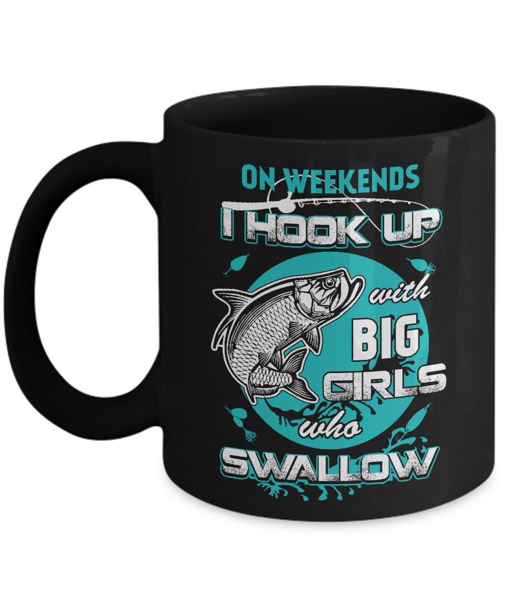 On Weekends I Hook Up With Big Girls Mug