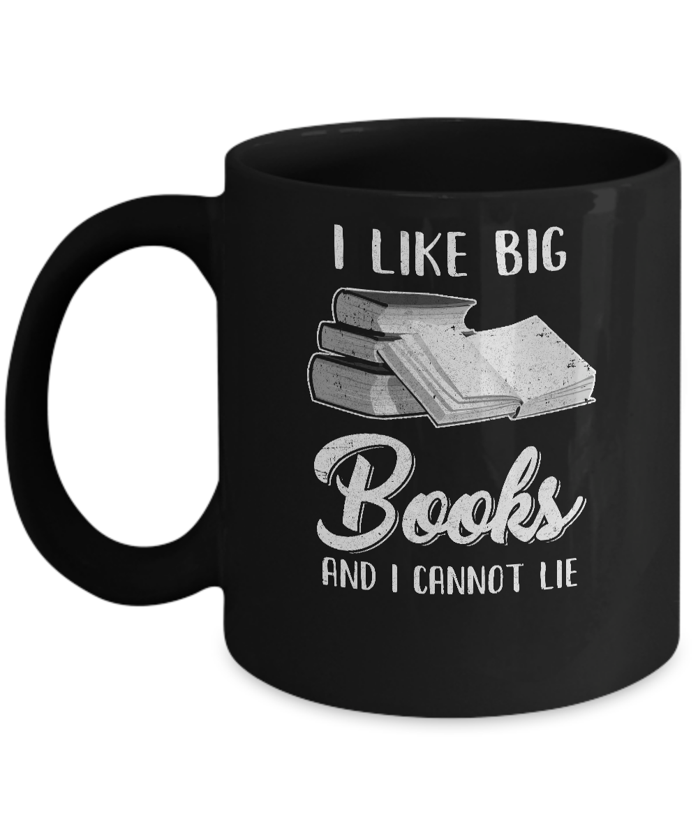 I Like Big Books And I Can Not Lie Reading Book-Coffee Mug-11oz Mug-Black