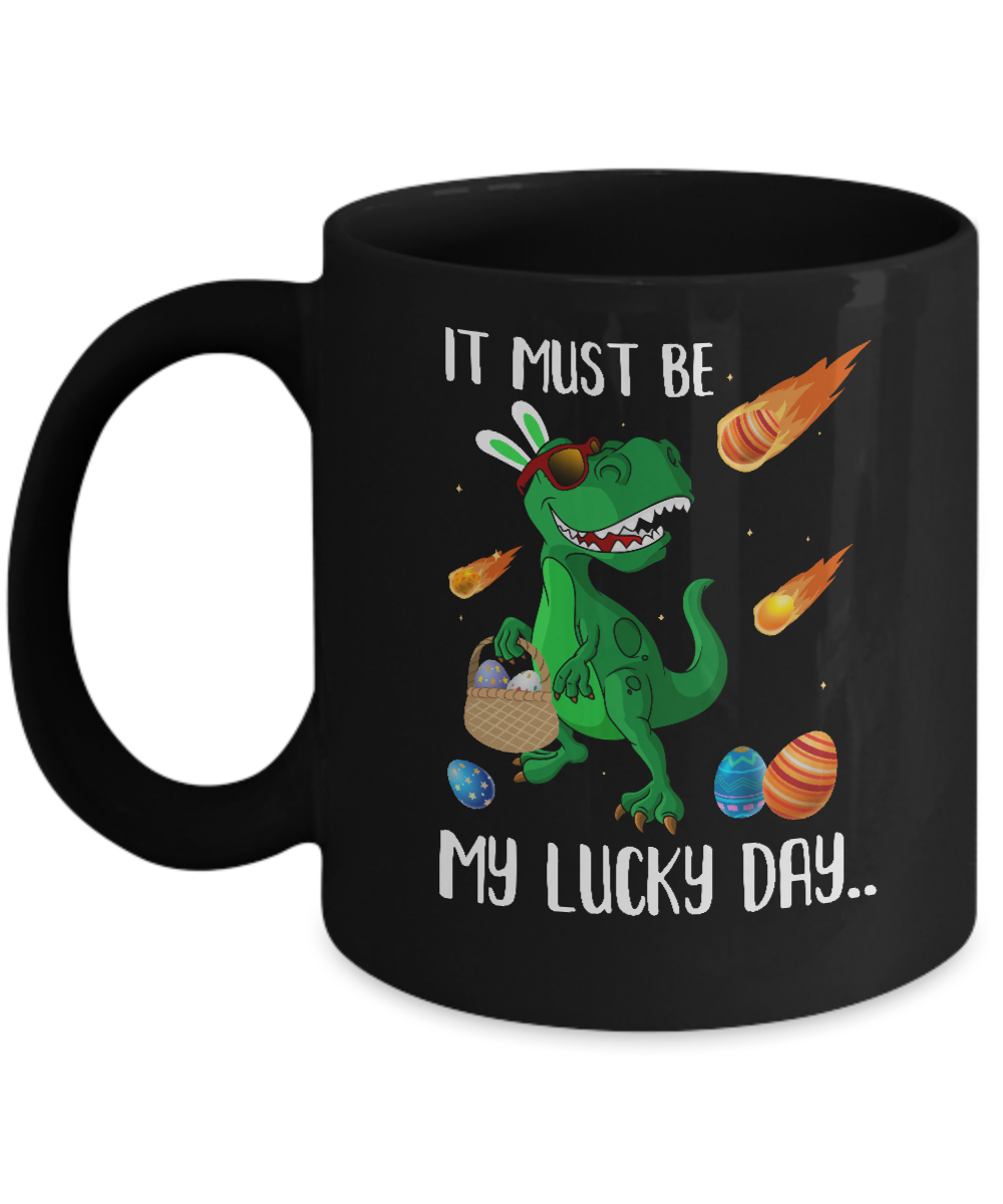 Funny Easter Bunny Dinosaur It Must Be My Lucky Day Mug