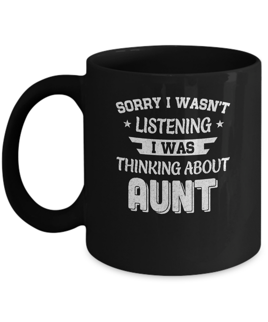 Sorry Not Listening Thinking About Aunt Funny Kids Mug-Coffee Mug-11oz Mug-Black