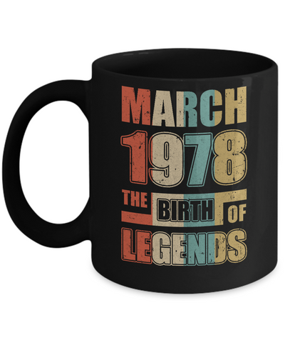 Vintage Retro March 1978 Birth Of Legends 43th Birthday Mug-Coffee Mug-11oz Mug-Black