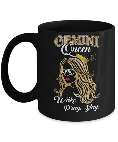 Gemini Queen Wake Pray Slay May June Girl Birthday Gift Mug-Coffee Mug-11oz Mug-Black