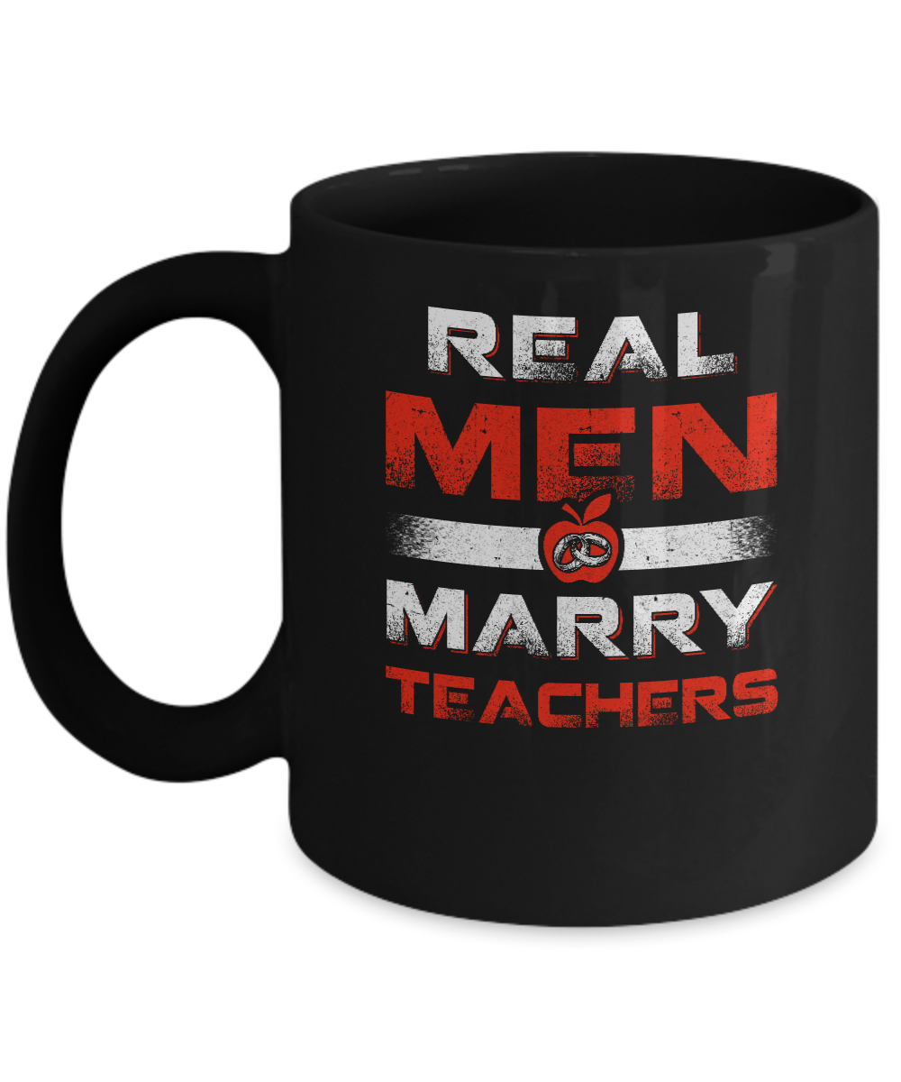 Real Men Marry Teachers Mug-Coffee Mug-11oz Mug-Black