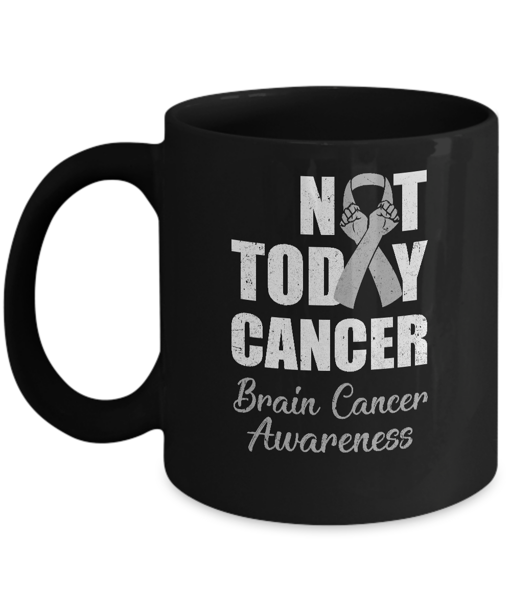 Support Brain Cancer Awareness Gray Ribbon Not Today Mug-Coffee Mug-11oz Mug-Black