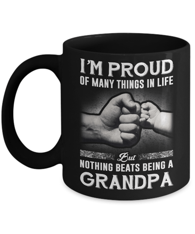 Proud Of Many Things In Life Nothing Beats Being A Grandpa Mug-Coffee Mug-11oz Mug-Black