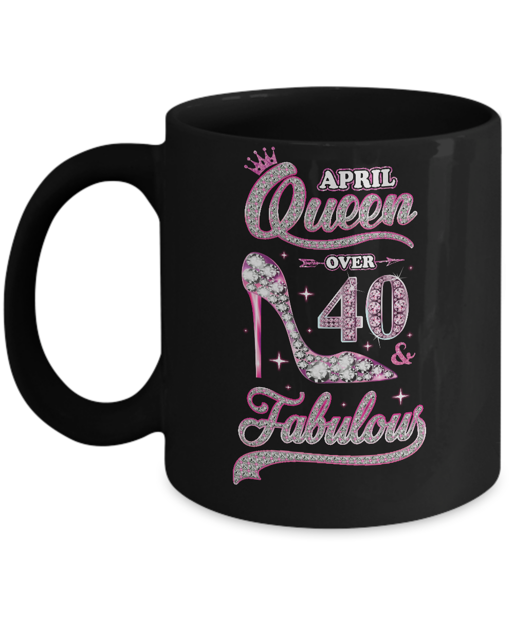 April Queen 40 And Fabulous 1981 40th Years Old Birthday Mug-Coffee Mug-11oz Mug-Black