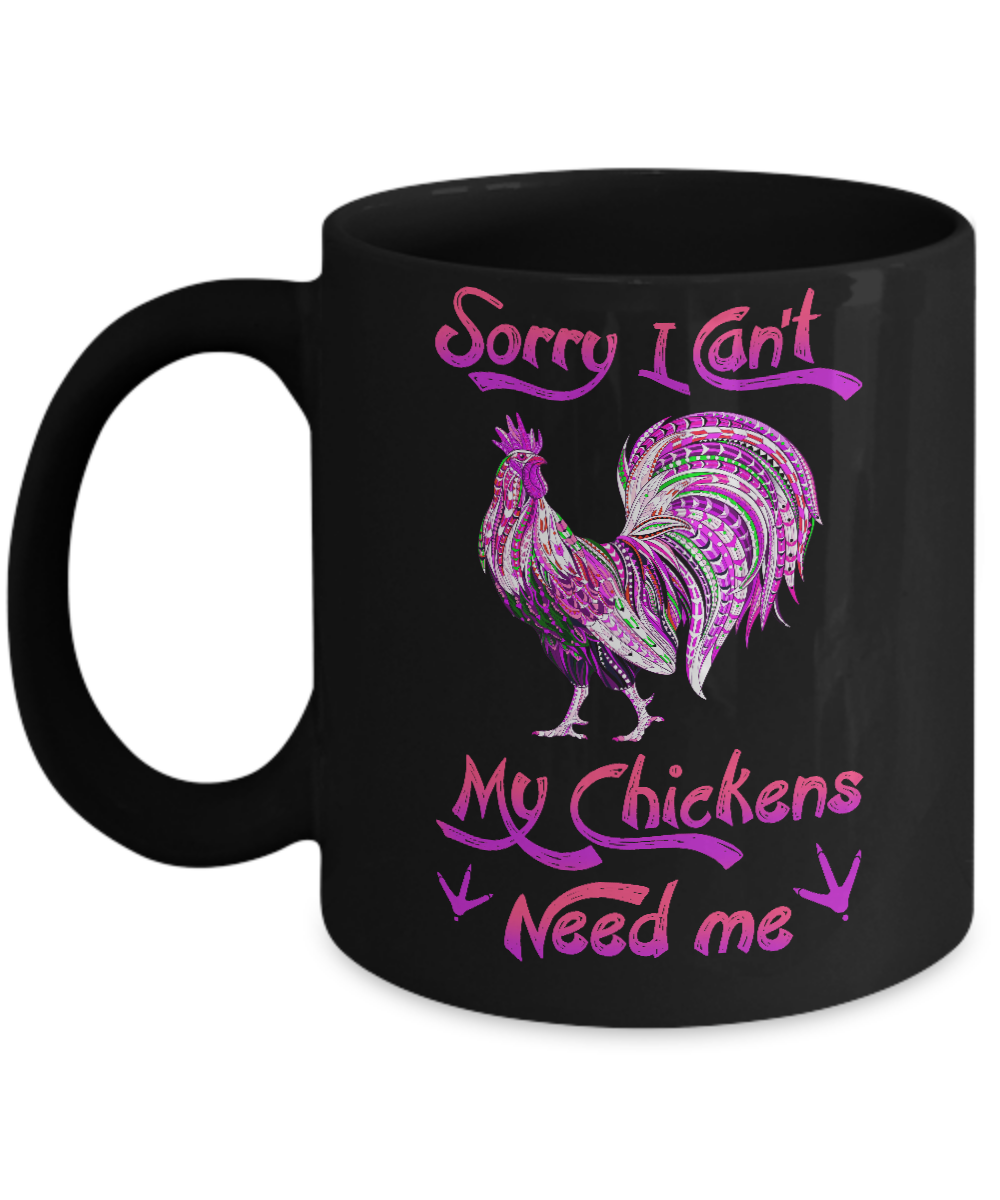 Rise Castle Sorry I Cant My Chickens Need Me Mug