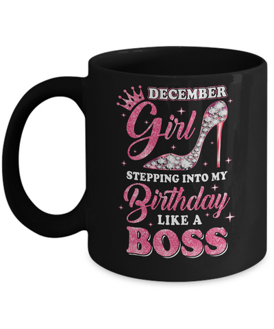 December Girl Stepping into my birthday like a boss Gift Mug-Coffee Mug-11oz Mug-Black