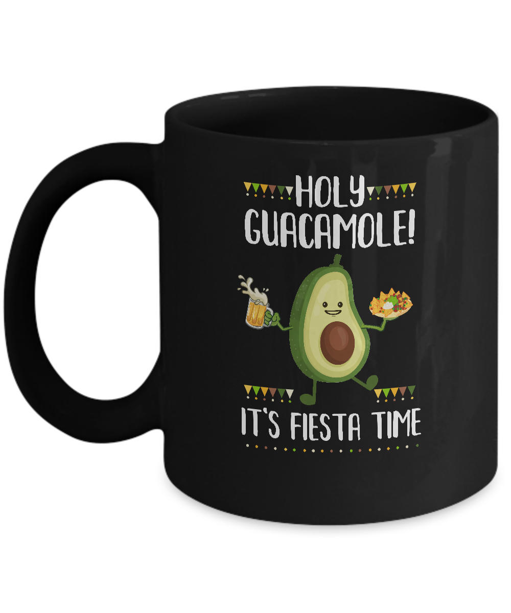 Holy Guacamole It's Fiesta Time Funny Cinco De Mayo Mug-Coffee Mug-11oz Mug-Black