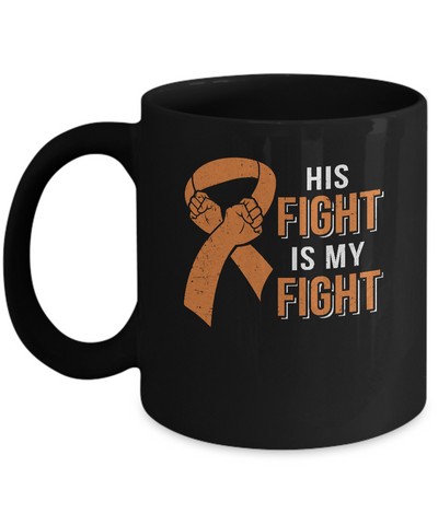 His Fight Is My Fight Multiple Sclerosis Awareness Mug-Coffee Mug-11oz Mug-Black