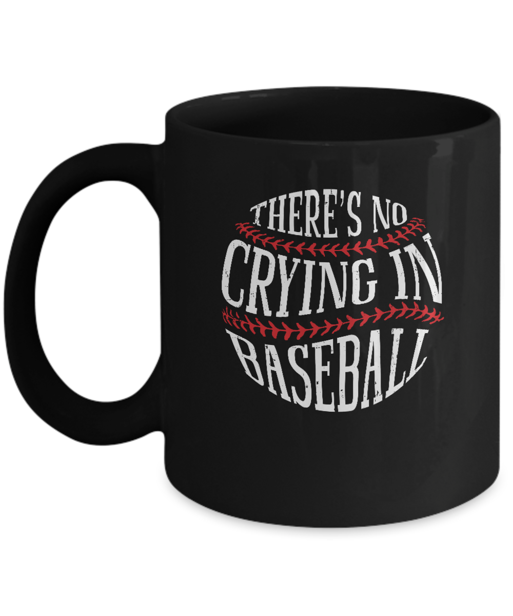 There's No Crying In Baseball Mug-Coffee Mug-11oz Mug-Black