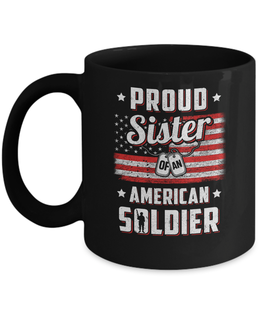 Proud Sister Of A Soldier Army Brother Veteran Mug-Coffee Mug-11oz Mug-Black