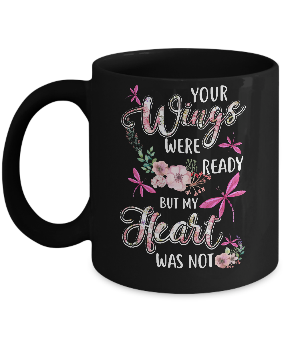 Your Wings Were Ready But My Heart Was Not Dragonfly Mug