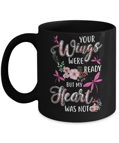 Your Wings Were Ready But My Heart Was Not Dragonfly Mug-Coffee Mug-11oz Mug-Black