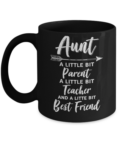 Being Aunt Is A Little Bit Parent Teacher Best Friends Mug-Coffee Mug-11oz Mug-Black