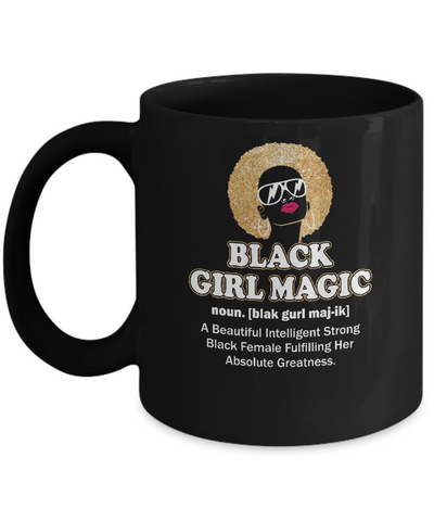 Black Girl Magic Definition Black Queen Gift Mug-Coffee Mug-11oz Mug-Black